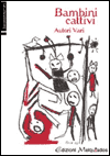 Leggi la recensione di BAMBINI CATTIVI