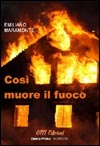 Leggi la recensione di COSI' MUORE IL FUOCO
