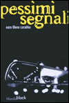 Leggi la recensione di PESSIMI SEGNALI