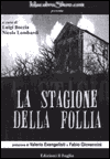 Leggi la recensione di LA STAGIONE DELLA FOLLIA
