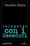 Leggi la recensione di TELEPATIA CON I DECEDUTI